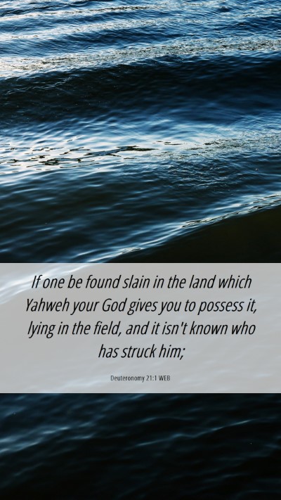 Picture 06 - Deuteronomy 21:1 WEB Mobile Phone Wallpaper - If one be found slain in the land which Yahweh - Mobile Bible Verse Wallpaper