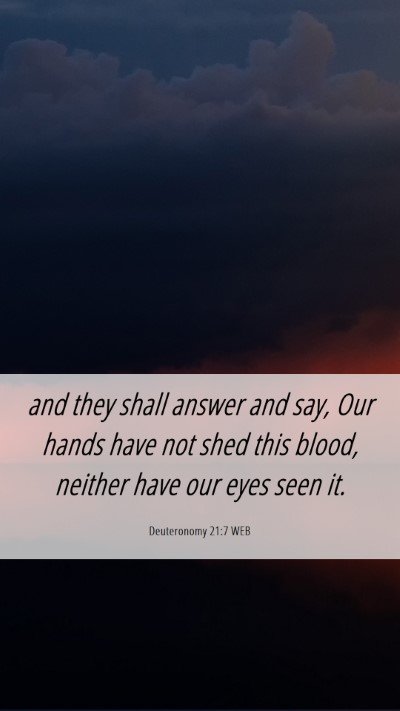 Picture 06 - Deuteronomy 21:7 WEB Mobile Phone Wallpaper - and they shall answer and say, Our hands have not - Mobile Bible Verse Wallpaper