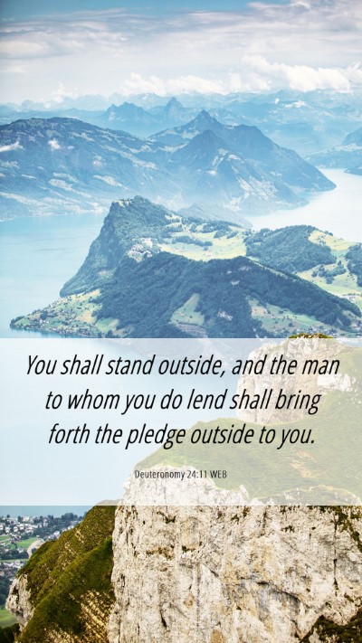 Picture 06 - Deuteronomy 24:11 WEB Mobile Phone Wallpaper - You shall stand outside, and the man to whom you - Mobile Bible Verse Wallpaper