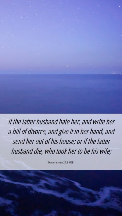 Picture 06 - Deuteronomy 24:3 WEB Mobile Phone Wallpaper - If the latter husband hate her, and write her a - Mobile Bible Verse Wallpaper