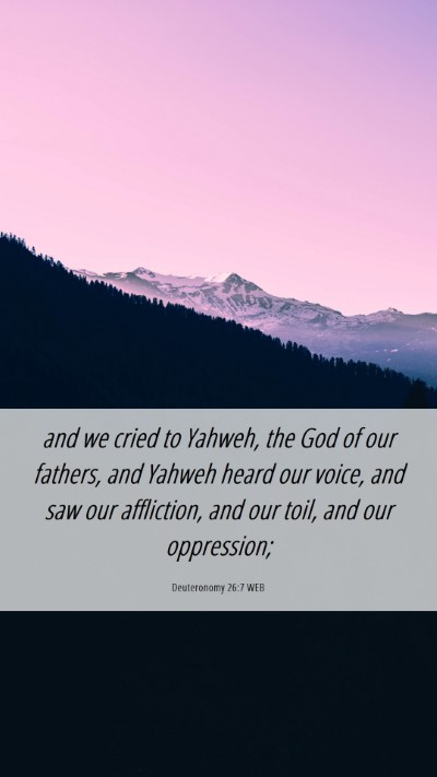 Picture 06 - Deuteronomy 26:7 WEB Mobile Phone Wallpaper - and we cried to Yahweh, the God of our fathers, - Mobile Bible Verse Wallpaper