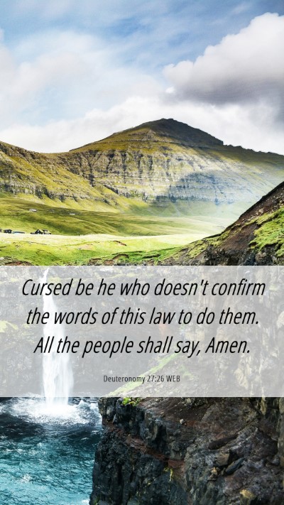 Picture 06 - Deuteronomy 27:26 WEB Mobile Phone Wallpaper - Cursed be he who doesn't confirm the words of - Mobile Bible Verse Wallpaper