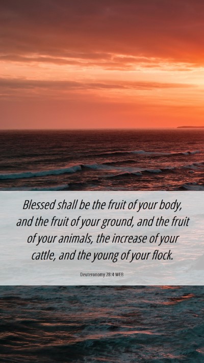 Picture 06 - Deuteronomy 28:4 WEB Mobile Phone Wallpaper - Blessed shall be the fruit of your body, and the - Mobile Bible Verse Wallpaper