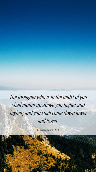Picture 06 - Deuteronomy 28:43 WEB Mobile Phone Wallpaper - The foreigner who is in the midst of you shall - Mobile Bible Verse Wallpaper