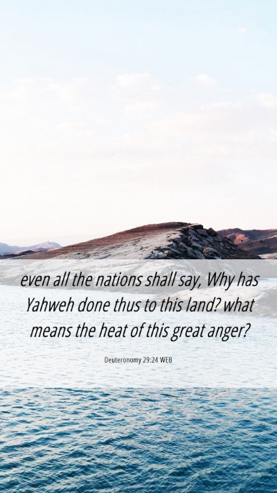 Picture 06 - Deuteronomy 29:24 WEB Mobile Phone Wallpaper - even all the nations shall say, Why has Yahweh - Mobile Bible Verse Wallpaper