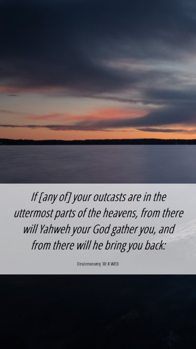 Picture 06 - Deuteronomy 30:4 WEB Mobile Phone Wallpaper - If [any of] your outcasts are in the uttermost - Mobile Bible Verse Wallpaper