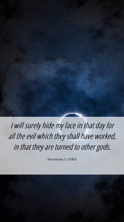 Picture 06 - Deuteronomy 31:18 WEB Mobile Phone Wallpaper - I will surely hide my face in that day for all - Mobile Bible Verse Wallpaper