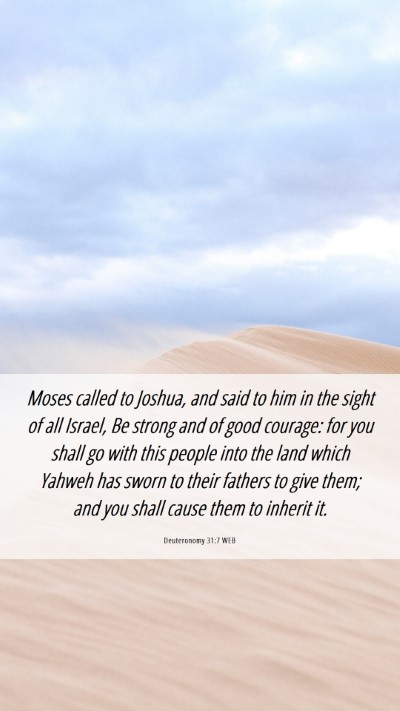 Picture 06 - Deuteronomy 31:7 WEB Mobile Phone Wallpaper - Moses called to Joshua, and said to him in the - Mobile Bible Verse Wallpaper