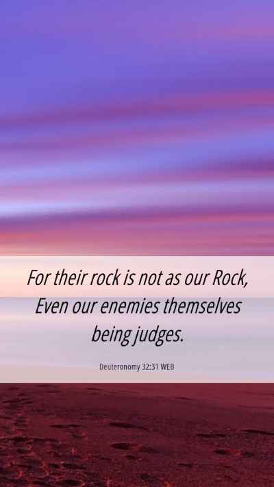 Picture 06 - Deuteronomy 32:31 WEB Mobile Phone Wallpaper - For their rock is not as our Rock, Even our - Mobile Bible Verse Wallpaper