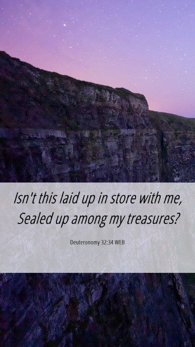 Picture 06 - Deuteronomy 32:34 WEB Mobile Phone Wallpaper - Isn't this laid up in store with me, Sealed up - Mobile Bible Verse Wallpaper