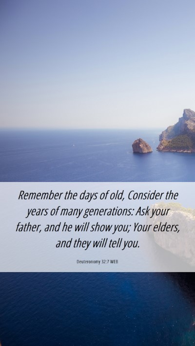 Picture 06 - Deuteronomy 32:7 WEB Mobile Phone Wallpaper - Remember the days of old, Consider the years of - Mobile Bible Verse Wallpaper