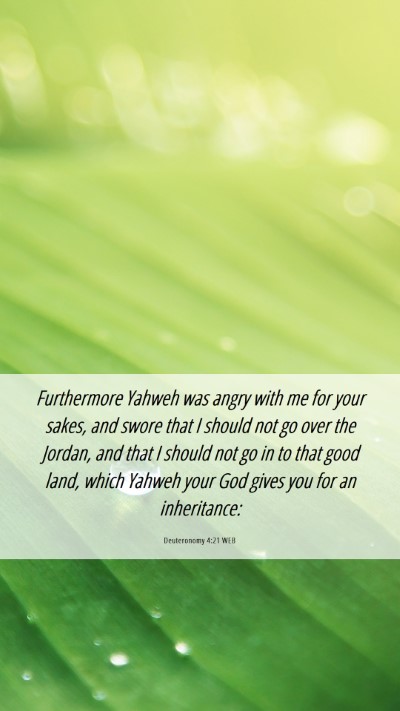 Picture 06 - Deuteronomy 4:21 WEB Mobile Phone Wallpaper - Furthermore Yahweh was angry with me for your - Mobile Bible Verse Wallpaper