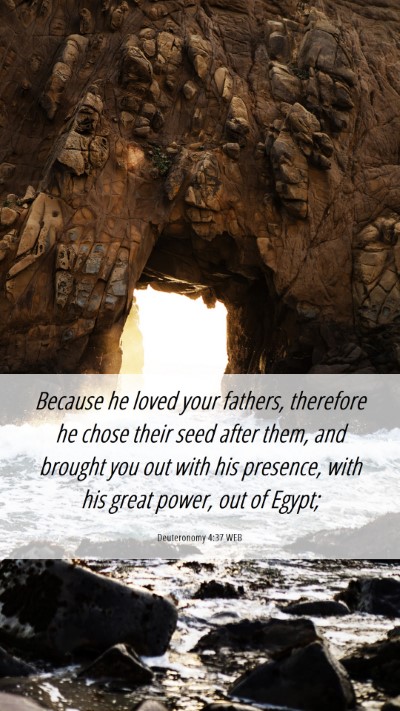 Picture 06 - Deuteronomy 4:37 WEB Mobile Phone Wallpaper - Because he loved your fathers, therefore he chose - Mobile Bible Verse Wallpaper