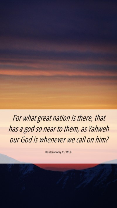 Picture 06 - Deuteronomy 4:7 WEB Mobile Phone Wallpaper - For what great nation is there, that has a god so - Mobile Bible Verse Wallpaper