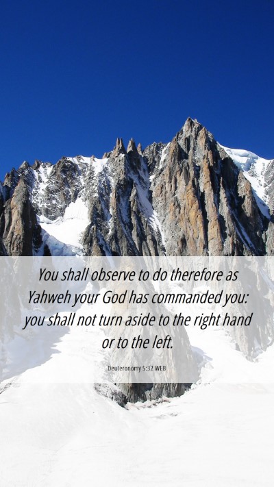Picture 06 - Deuteronomy 5:32 WEB Mobile Phone Wallpaper - You shall observe to do therefore as Yahweh your - Mobile Bible Verse Wallpaper