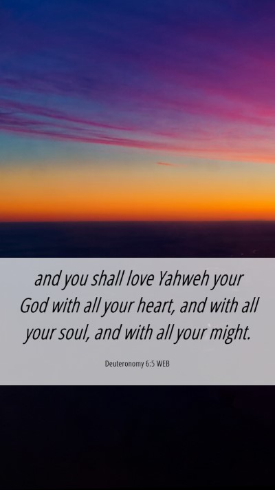 Picture 06 - Deuteronomy 6:5 WEB Mobile Phone Wallpaper - and you shall love Yahweh your God with all your - Mobile Bible Verse Wallpaper
