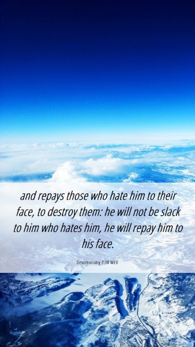 Picture 06 - Deuteronomy 7:10 WEB Mobile Phone Wallpaper - and repays those who hate him to their face, to - Mobile Bible Verse Wallpaper
