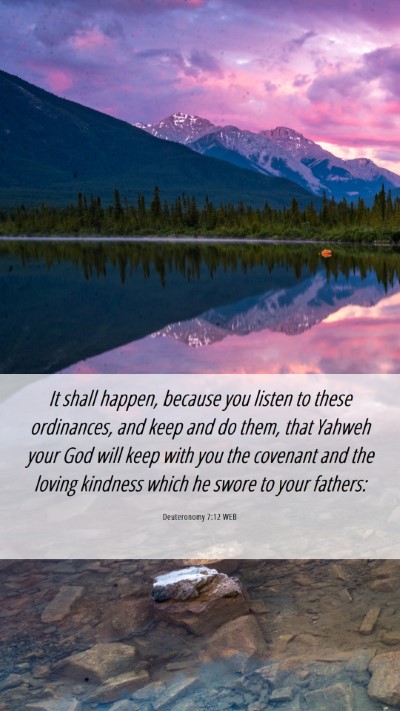 Picture 06 - Deuteronomy 7:12 WEB Mobile Phone Wallpaper - It shall happen, because you listen to these - Mobile Bible Verse Wallpaper