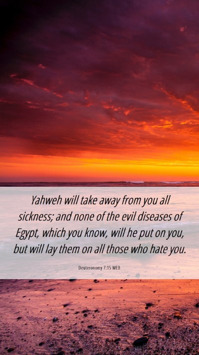 Picture 06 - Deuteronomy 7:15 WEB Mobile Phone Wallpaper - Yahweh will take away from you all sickness; and - Mobile Bible Verse Wallpaper