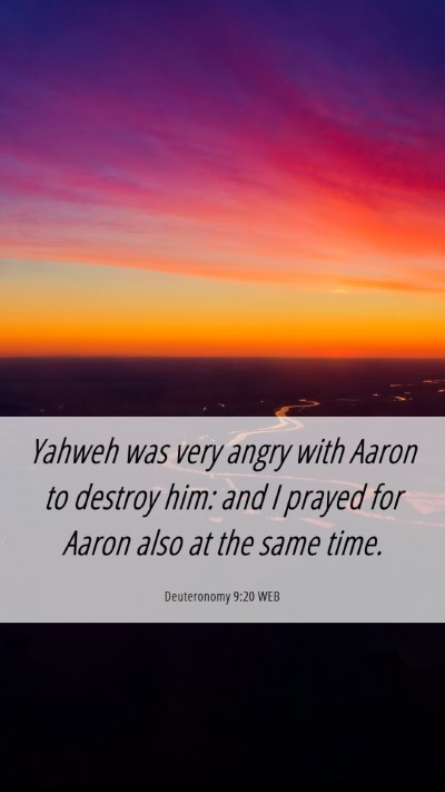 Picture 06 - Deuteronomy 9:20 WEB Mobile Phone Wallpaper - Yahweh was very angry with Aaron to destroy him: - Mobile Bible Verse Wallpaper