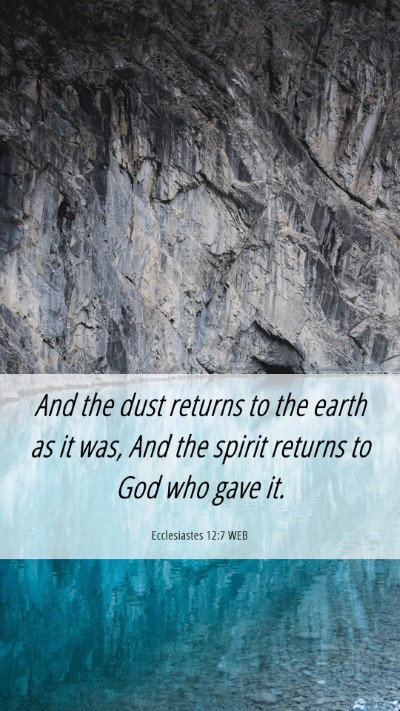 Picture 06 - Ecclesiastes 12:7 WEB Mobile Phone Wallpaper - And the dust returns to the earth as it was, And - Mobile Bible Verse Wallpaper