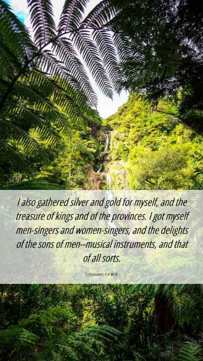 Picture 06 - Ecclesiastes 2:8 WEB Mobile Phone Wallpaper - I also gathered silver and gold for myself, and - Mobile Bible Verse Wallpaper