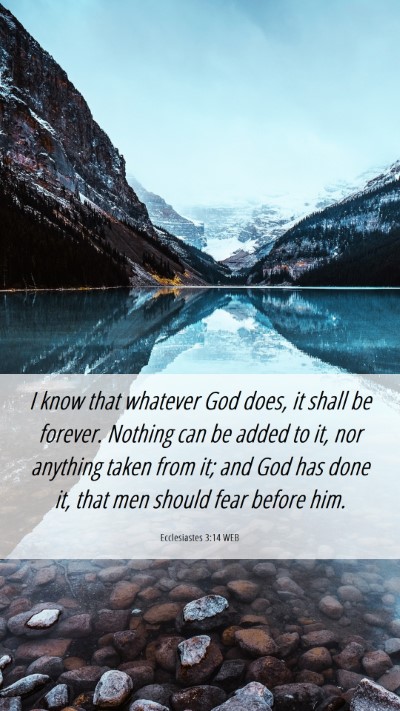 Picture 06 - Ecclesiastes 3:14 WEB Mobile Phone Wallpaper - I know that whatever God does, it shall be - Mobile Bible Verse Wallpaper