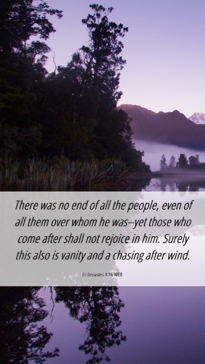Picture 06 - Ecclesiastes 4:16 WEB Mobile Phone Wallpaper - There was no end of all the people, even of all - Mobile Bible Verse Wallpaper