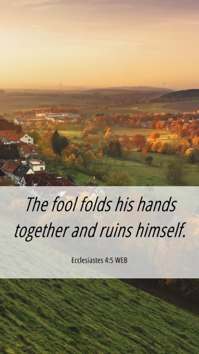 Picture 06 - Ecclesiastes 4:5 WEB Mobile Phone Wallpaper - The fool folds his hands together and ruins - Mobile Bible Verse Wallpaper