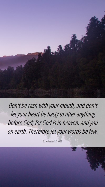 Picture 06 - Ecclesiastes 5:2 WEB Mobile Phone Wallpaper - Don't be rash with your mouth, and don't let your - Mobile Bible Verse Wallpaper