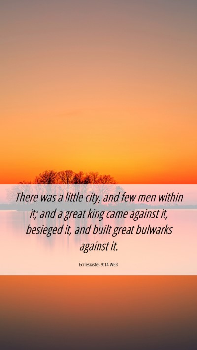 Picture 06 - Ecclesiastes 9:14 WEB Mobile Phone Wallpaper - There was a little city, and few men within it; - Mobile Bible Verse Wallpaper