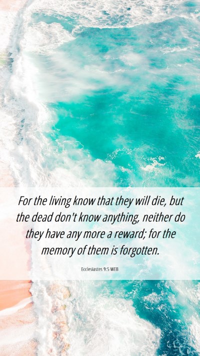 Picture 06 - Ecclesiastes 9:5 WEB Mobile Phone Wallpaper - For the living know that they will die, but the - Mobile Bible Verse Wallpaper