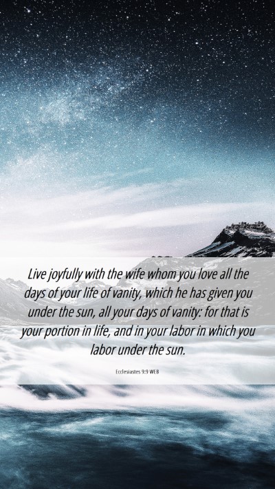 Picture 06 - Ecclesiastes 9:9 WEB Mobile Phone Wallpaper - Live joyfully with the wife whom you love all the - Mobile Bible Verse Wallpaper