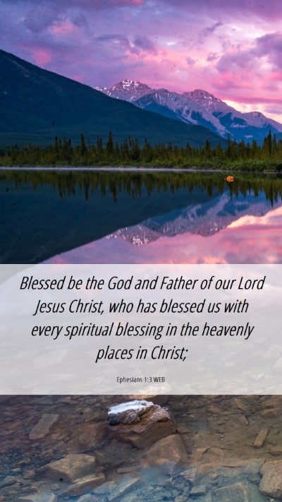 Picture 06 - Ephesians 1:3 WEB Mobile Phone Wallpaper - Blessed be the God and Father of our Lord Jesus - Mobile Bible Verse Wallpaper