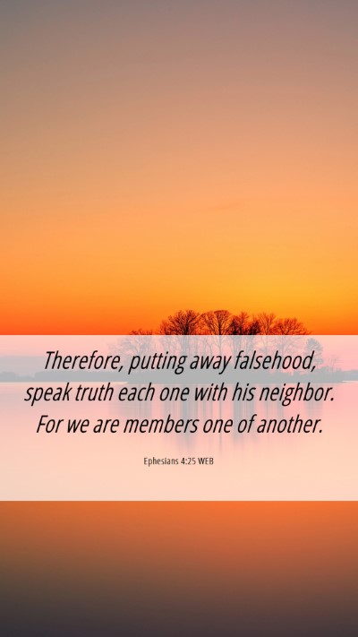Picture 06 - Ephesians 4:25 WEB Mobile Phone Wallpaper - Therefore, putting away falsehood, speak truth - Mobile Bible Verse Wallpaper