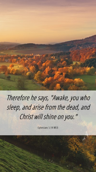 Picture 06 - Ephesians 5:14 WEB Mobile Phone Wallpaper - Therefore he says, 
