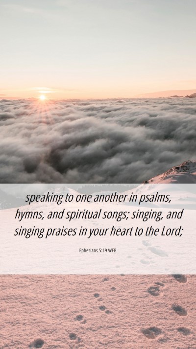 Picture 06 - Ephesians 5:19 WEB Mobile Phone Wallpaper - speaking to one another in psalms, hymns, and - Mobile Bible Verse Wallpaper