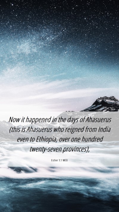 Picture 06 - Esther 1:1 WEB Mobile Phone Wallpaper - Now it happened in the days of Ahasuerus (this is - Mobile Bible Verse Wallpaper