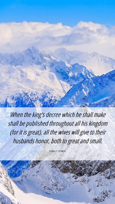 Picture 06 - Esther 1:20 WEB Mobile Phone Wallpaper - When the king's decree which he shall make shall - Mobile Bible Verse Wallpaper