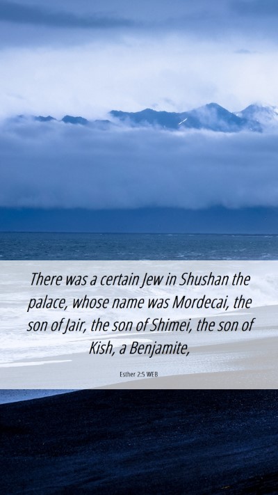 Picture 06 - Esther 2:5 WEB Mobile Phone Wallpaper - There was a certain Jew in Shushan the palace, - Mobile Bible Verse Wallpaper