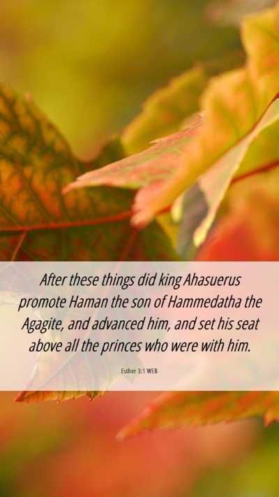 Picture 06 - Esther 3:1 WEB Mobile Phone Wallpaper - After these things did king Ahasuerus promote - Mobile Bible Verse Wallpaper