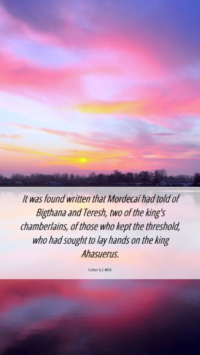 Picture 06 - Esther 6:2 WEB Mobile Phone Wallpaper - It was found written that Mordecai had told of - Mobile Bible Verse Wallpaper