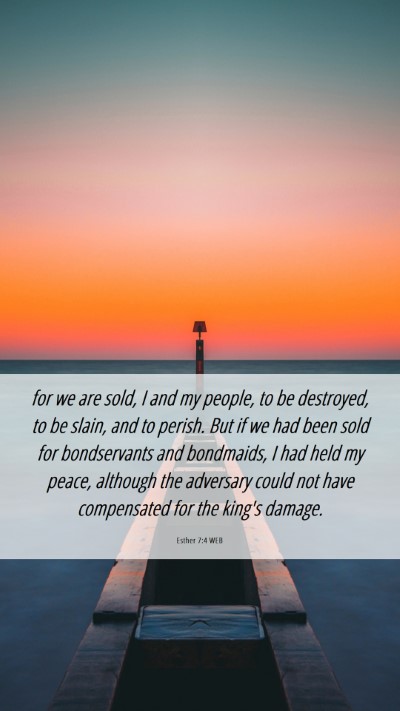 Picture 06 - Esther 7:4 WEB Mobile Phone Wallpaper - for we are sold, I and my people, to be - Mobile Bible Verse Wallpaper