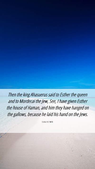 Picture 06 - Esther 8:7 WEB Mobile Phone Wallpaper - Then the king Ahasuerus said to Esther the queen - Mobile Bible Verse Wallpaper