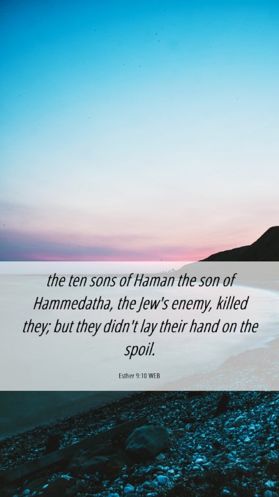 Picture 06 - Esther 9:10 WEB Mobile Phone Wallpaper - the ten sons of Haman the son of Hammedatha, the - Mobile Bible Verse Wallpaper
