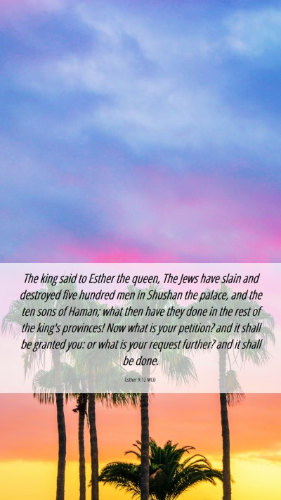 Picture 06 - Esther 9:12 WEB Mobile Phone Wallpaper - The king said to Esther the queen, The Jews have - Mobile Bible Verse Wallpaper