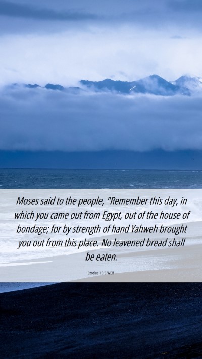 Picture 06 - Exodus 13:3 WEB Mobile Phone Wallpaper - Moses said to the people, 