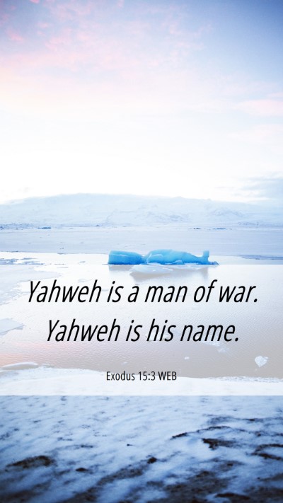Picture 06 - Exodus 15:3 WEB Mobile Phone Wallpaper - Yahweh is a man of war. Yahweh is his - Mobile Bible Verse Wallpaper