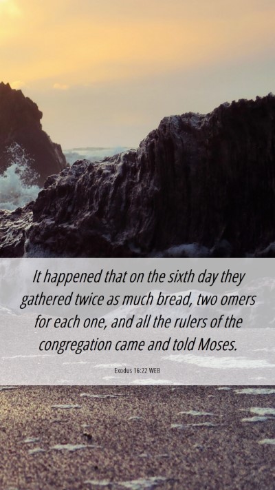 Picture 06 - Exodus 16:22 WEB Mobile Phone Wallpaper - It happened that on the sixth day they gathered - Mobile Bible Verse Wallpaper