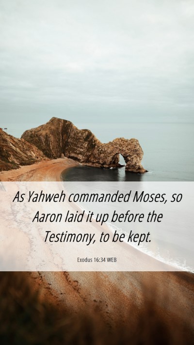Picture 06 - Exodus 16:34 WEB Mobile Phone Wallpaper - As Yahweh commanded Moses, so Aaron laid it up - Mobile Bible Verse Wallpaper